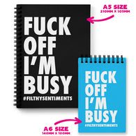 Fuck Off I'M Busy Notebook